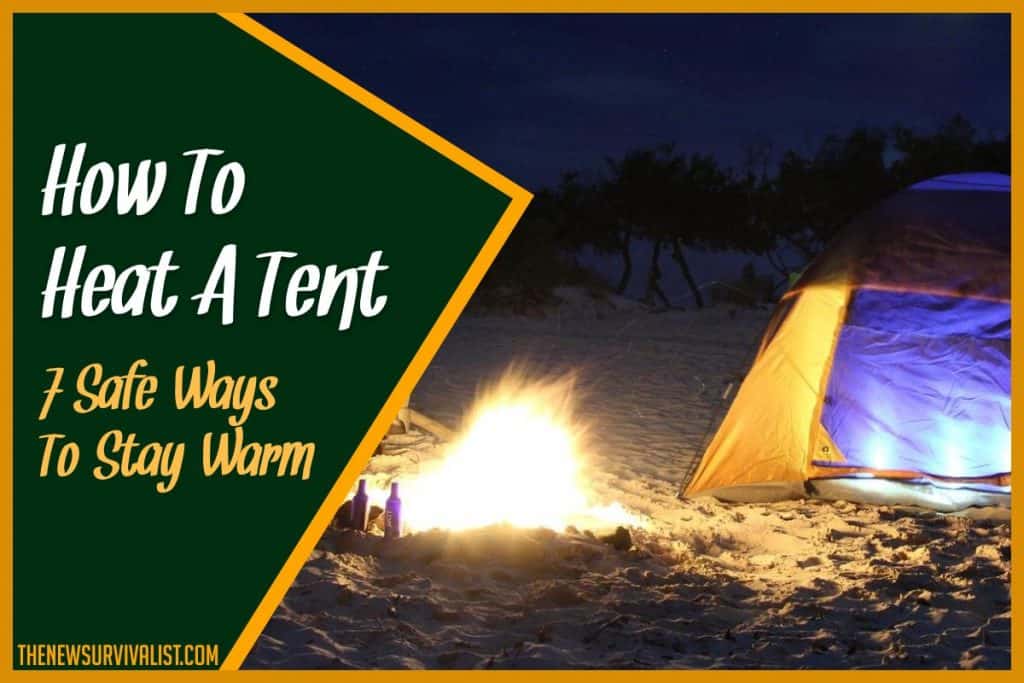How To Heat A Tent - 7 Safe Ways To Stay Warm