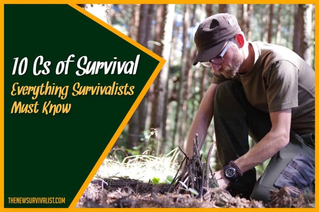 10 C’s of Survival Everything Survivalists Must Know