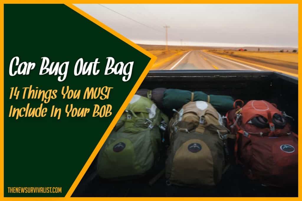 Car Bug Out Bag14 Things You MUST Include In Your BOB