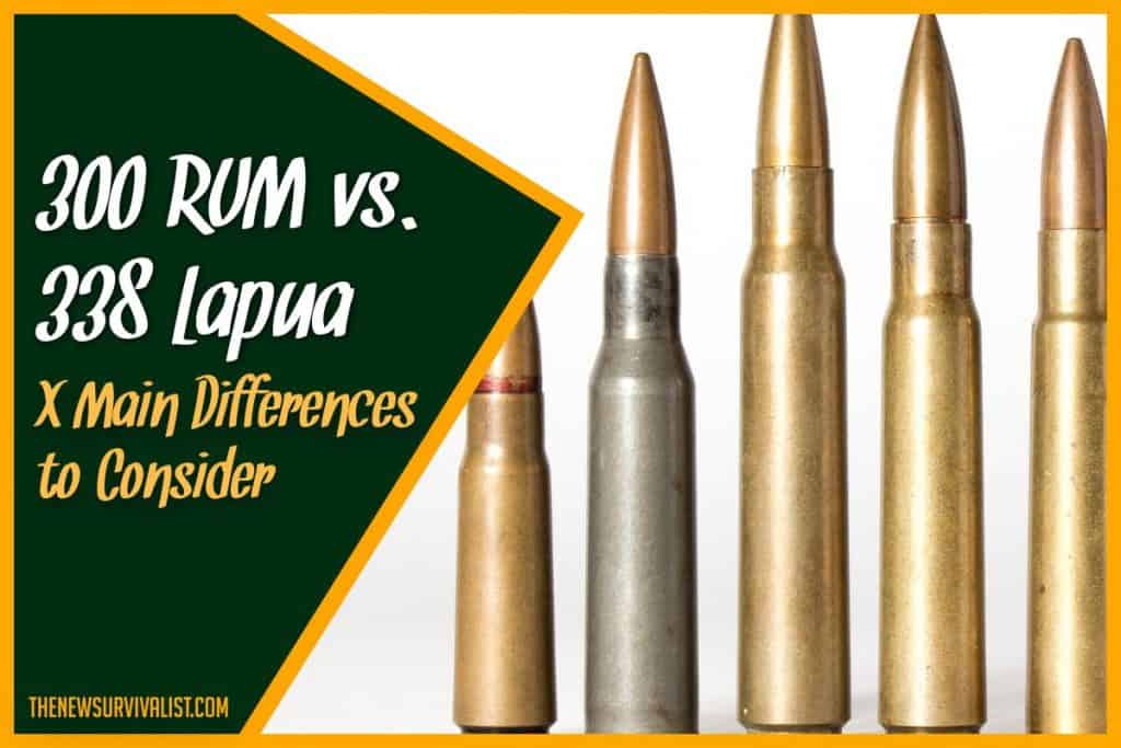 300 RUM vs. 338 Lapua X Main Differences to Consider