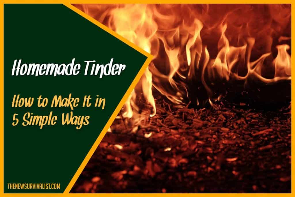 Homemade Tinder – How to Make it in 5 Simple Ways