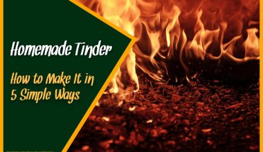 Homemade Tinder – How to Make it in 5 Simple Ways