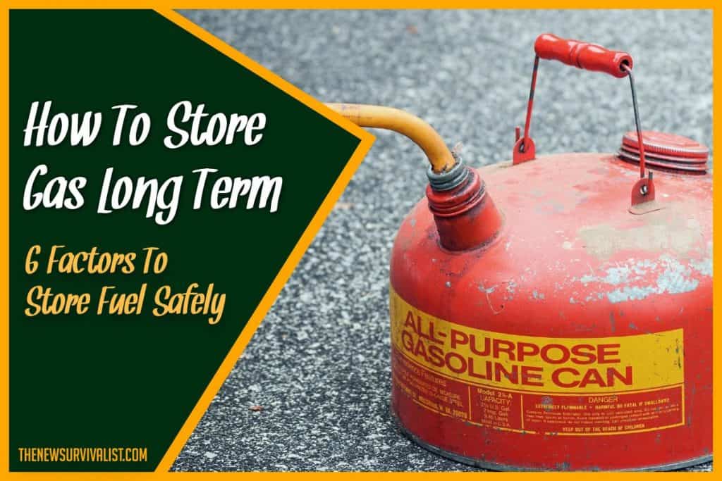 How To Store Gas Long Term 6 Factors To Store Fuel Safely