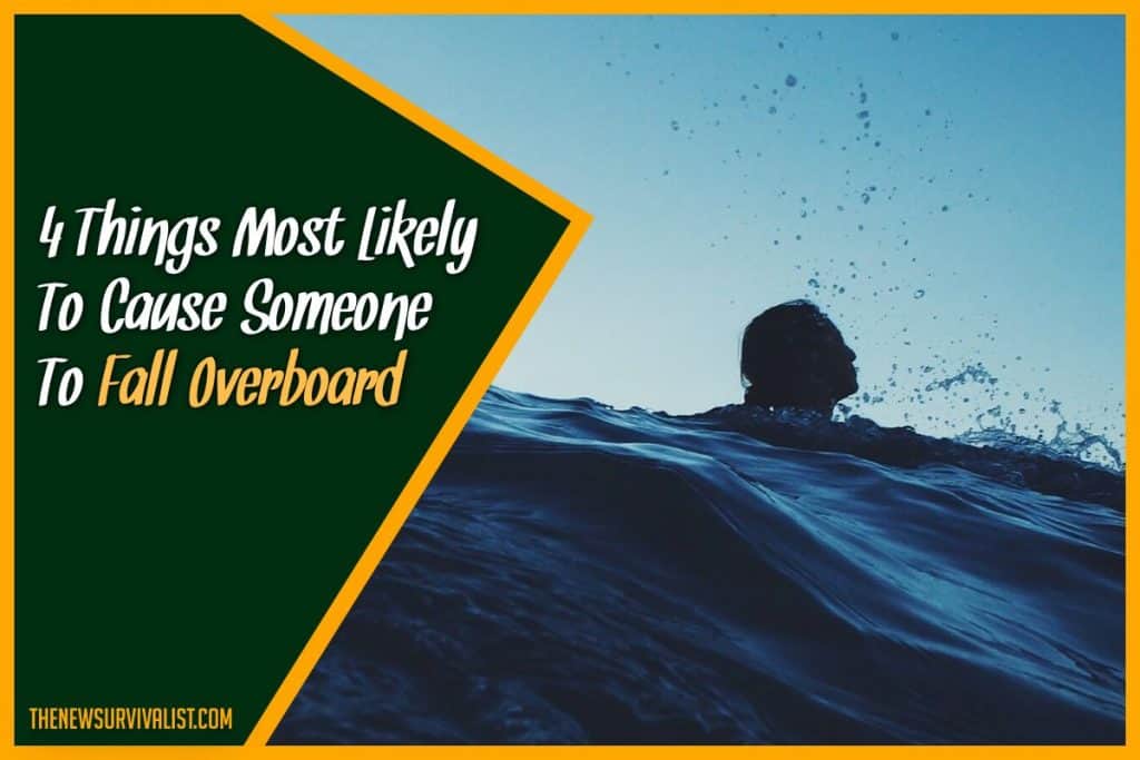4 Things Most Likely To Cause Someone To Fall Overboard