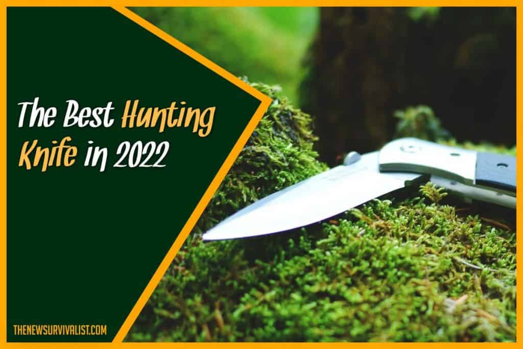 The Best Hunting Knife in 2022